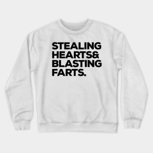 Stealing Hearts And Blasting Farts Crewneck Sweatshirt